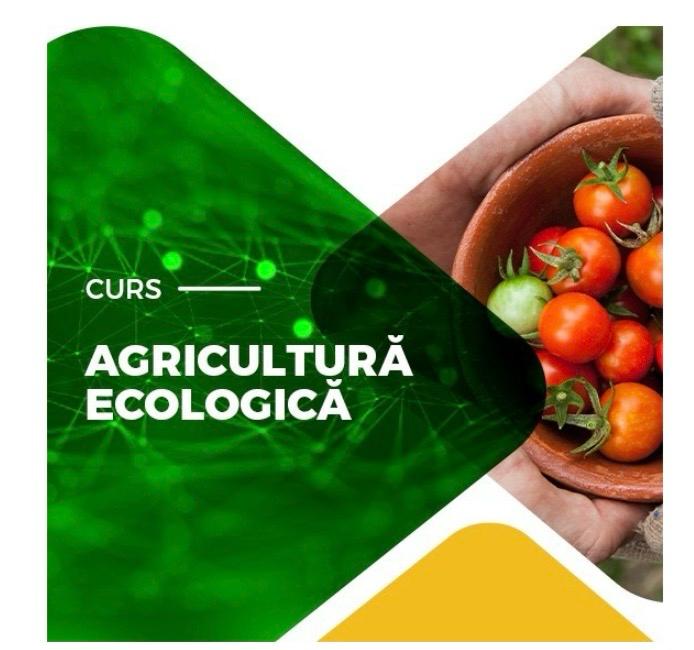 Ciclu de Cursuri Adresate Fermierilor privind Trecerea la Agricultura Ecologică